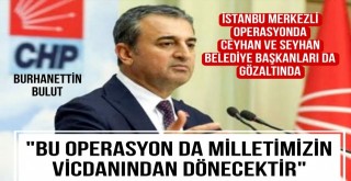 CHPli Buluttan Operasyonlara Tepki