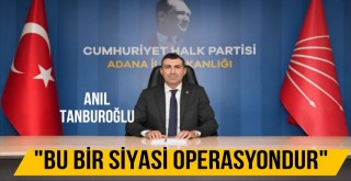 Anıl Tanburoğlu: Bu Bir Siyasi Operasyondur, Seçilmişlerin Yanındayız