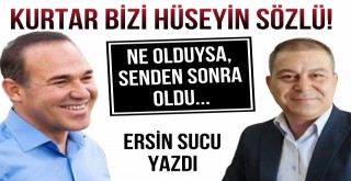 KURTAR BİZİ HÜSEYİN SÖZLÜ!
