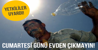 Cumartesi Günü Evden Çıkmayın!