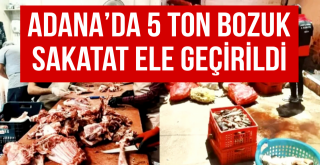 Adana’da 5 ton bozuk sakatat ele geçirildi