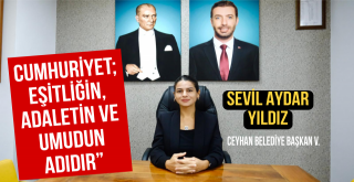 Sevil Aydar Yıldız:, “Cumhuriyet; eşitliğin, adaletin ve umudun adıdır”