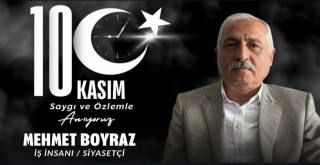 İş insanı ve siyasetçi Mehmet Boyraz'dan 10 Kasım Mesajı