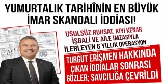 Yumurtalık'ta Tarihinin En Büyük İmar Skandalı İddiası!