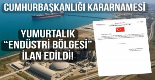 Yumurtalık “Endüstri Bölgesi” ilan edildi!