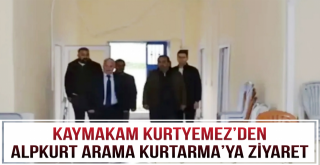 Kaymakam Kurtyemez’den Alpkurt Arama Kurtarma’ya ziyaret!