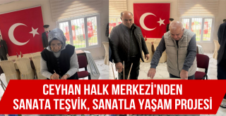 Ceyhan Halk Merkezi Sanatla Buluşturdu!