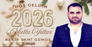 İş İnsanı Bekir Sami Gümüş'ten Yeni Yıl Mesajı!