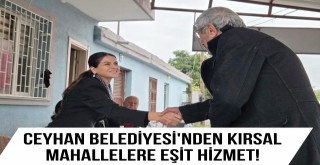 Ceyhan Belediyesi'nden Kırsal Mahallelere Eşit Hizmet!