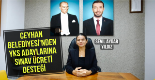 Ceyhan Belediyesi’nden YKS Adaylarına Sınav Ücreti Desteği