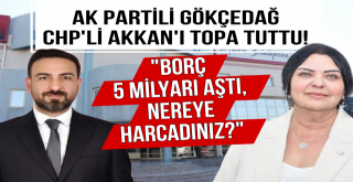 AK Parti Seyhan İlçe Başkanı Gökçedağ, CHP'li Belediyeye Hesap Sordu!