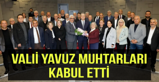 Vali Yavuz muhtarları kabul etti