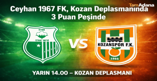 Ceyhan 1967 FK, Kozan Deplasmanında 3 Puan Peşinde!