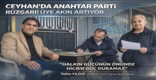 CEYHAN’DA ANAHTAR PARTİ RÜZGARI! ÜYE AKINI ARTIYOR
