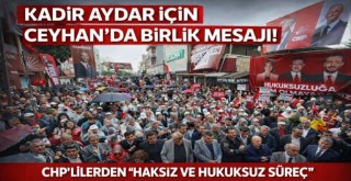 Ceyhan'dan Kadir Aydar'a Güçlü Destek!