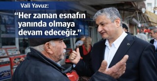 ”Her zaman esnafın yanında olmaya devam edeceğiz”