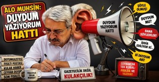 Alo Muhsin Hattı! Ersin Sucu Yazdı...