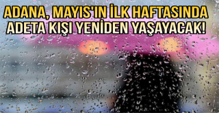 Adana'ya Şiddetli Yağmurlar Geliyor!