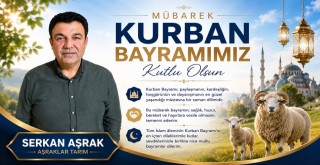 İş insanı Serkan Aşrak'tan Kurban Bayramı Mesajı