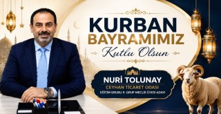 İş İnsanı Nuri Tolunay'dan Kurban Bayramı Mesajı