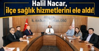 Halil Nacar, ilçe sağlık hizmetlerini ele aldı...