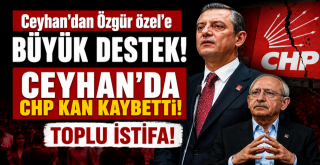 Özgür Özel'e Ceyhan'dan Büyük Destek! CHP'den Bir Bir İstifa Ettiler...