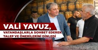 Vali Yavuz, vatandaşlarla sohbet ederek talep ve önerilerini dinledi...