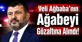 Ağbaba’nın Ağabeyi Gözaltına Alındı!