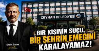 Bir Kişinin Suçu, Bir Şehrin Emeğini Karalayamaz! Ersin Sucu yazdı...
