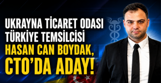 UKRAYNA TİCARET ODASI TÜRKİYE TEMSİLCİSİ HASAN CAN BOYDAK, CTO’DA ADAY