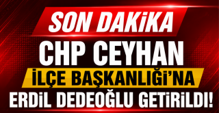 CHP İLÇE BAŞKANLIĞINA ERDİL DEDEOĞLU GETİRİLDİ
